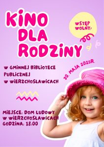 Kino dla rodziny w Gminnej Bibliotece Publicznej w Wierzchosławicach Miejsce: Dom Ludowy w Wierzchosławicach Godzina: 18:00 wstęp wolny