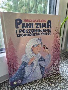 Okładka książki Małgorzaty Korbiel "Pani Zima i poszukiwanie zaginionego śniegu"